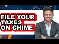 How to File Your Taxes on Chime - Easy Guide