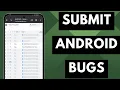 Google Issue Tracker - This is Where to Submit Bugs for Android