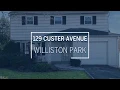 129 Custer Avenue Williston Park