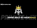 Download Lagu DARNE WALO KO MAIN (PRIVATE MIX) DJ KATRAJ WALA