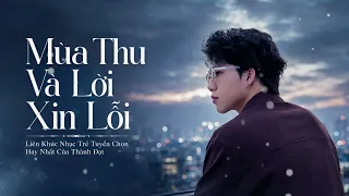 Thành Đạt - ' Mùa Thu Và Lời Xin Lỗi ' - Music Video | Sáng tác: Lai Hoàng