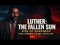 Download Lagu Luther: The Fallen Sun – Rise of Darkness | Hollywood Crime Thriller
