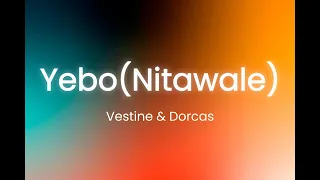 vestine u0026 dorcas yebo nitawale english version