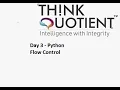 Python Day 3 - Flow Control