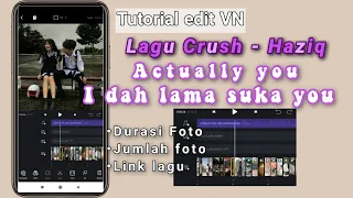 Download TUTORIAL EDIT VIDEO VN LAGU CRUSH_HAZIQ||ACTUALLY YOU  I DAH LAMA SUKA YOU MP3