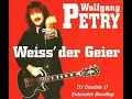 Wolfgang Petry - Weiss´ der Geier (DJ Double D Extendet Bootleg)