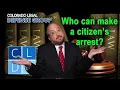 Who can make a citizen s arrest in Colorado
