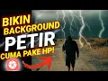 KINEMASTER HP: Pasang Background Petir di Video! (Gampang Banget, Efek Menakjubkan)