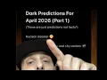 Dark Predictions For APRIL 2026 Part 1