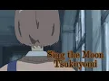 Download Lagu Sing the Moon 月が満ちる [ Acapella ]