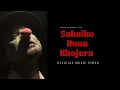 Download Lagu Sabaiko Huna Khojera | Sugam Pokharel - 1MB |Official Music Video