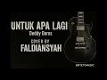 Download Lagu Untuk Apa Lagi - Deddy Dores - Cover Faldiansyah