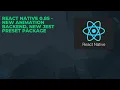 React Native 0 85 - New Animation Backend New Jest Preset Package