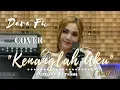 Download Lagu KENANGLAH AKU - NAFF | Versi Dangdut Koplo (COVER BY DARA FU)