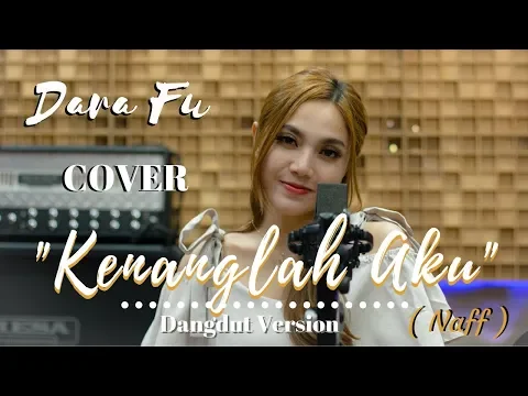 Download MP3 KENANGLAH AKU - NAFF | Versi Dangdut Koplo (COVER BY DARA FU)
