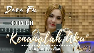 Download KENANGLAH AKU - NAFF | Versi Dangdut Koplo (COVER BY DARA FU) MP3