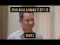 ~ Drama series ~ Ipar maut episode 15 part 2