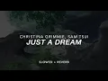 Download Lagu Just a Dream- Christina Grimmie, Sam Tsui (Slowed + Reverb)