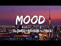 Download Lagu Mood - 24kGoldn \u0026 Iann Dior Song ( Slowed+Reverb+Lyrics )