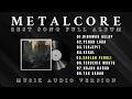 Download Lagu METALCORE BEST SONG ALBUM || INDONESIA METALCORE || AUDIO VERSION