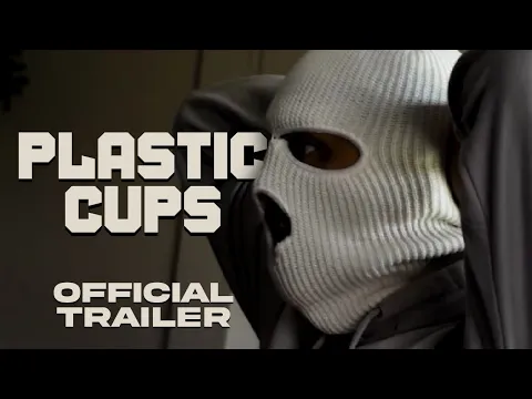 PLASTIC CUPS | Official Trailer No1