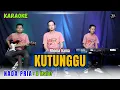 KUTUNGGU KARAOKE ( NADA PRIA )