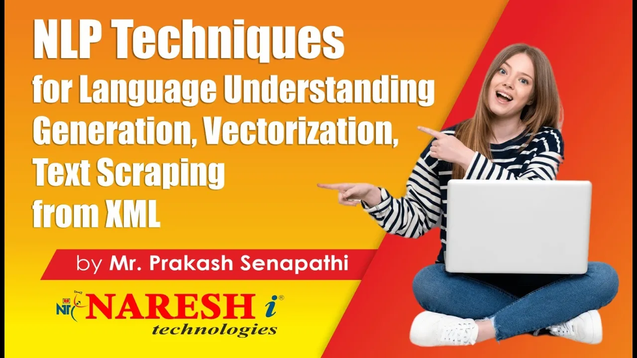NLP Techniques for Language Understanding, Generation, Vectorization, Text Scraping from XML