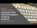 LeetCode 833 Find And Replace in String Explanation and Solution