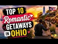 Top 10 Romantic Getaways in Ohio