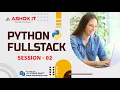 Python Fullstack Session - 02 Ashok IT