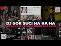 Download Lagu DJ SOK SUCI HA HA HA HA GW BUKAN USTADZ X DROP ENAKEUN V22 VIRAL TIKTOK TERBARU 2025!!!