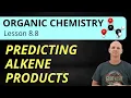 Predicting Alkene Products Regio - Stereoselectivity 8 8 Organic Chemistry