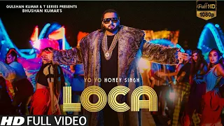 loca full video yo yo honey singh official video bhushan kumar new song 2020 