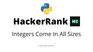 Integers Come In All Sizes HackerRank Solution