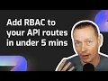 Add RBAC roles-based authorization to your API routes