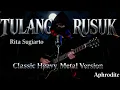 Tulang Rusuk – Rita Sugiarto | Classic Heavy Metal Cover by Aphrodite