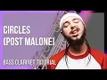 How to play Circles by Post Malone on Bass Clarinet Tutorial