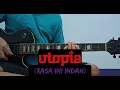 Utopia "Rasa Ini Indah" [Guitar Cover]