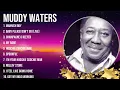 The best of  Muddy Waters full album 2024 ~ Top Artists To Listen 2024