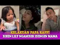 Lagu TERNYATA BEGINI KELAKUAN PAPA RAFFI BIKIN LILY NGAMBEK ISENGNYA KEBANGETAN...‼️