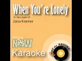 When You're Lonely (made famous by Jana Kramer) (Karaoke Version)