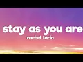 Download Lagu Rachel Lorin - Stay As You Are (Lyrics) [7clouds Release]