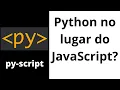 Trocar JavaScript por Python Veja como usar o PyScript que permite rodar Python no navegador