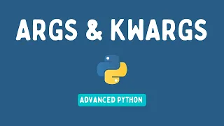 Advanced Python Tutorial - args kwargs