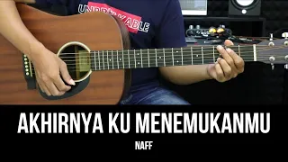 Download Akhirnya Ku Menemukanmu - Naff | Tutorial Chord Gitar Mudah dan Lirik MP3