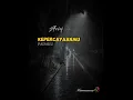 Download Lagu Arief - Kepercayaanmu Padaku ( Lyrics )