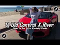 Download Lagu DJ OLD CONTROL X RIVER FLOWS IN YOU STYLE KONDANG CANDU VIRAL TIKTOK TERBARU FULL BASS JEDAG JEDUG 