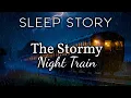 A Cozy Bedtime Story Rain Storm on the Night Train to Scotland