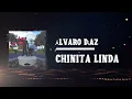 Álvaro Díaz - Chinita Linda (Lyrics)