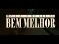 Bem Melhor - MC Lipi e MC Hariel